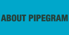 ABOUT PIPEGRAM